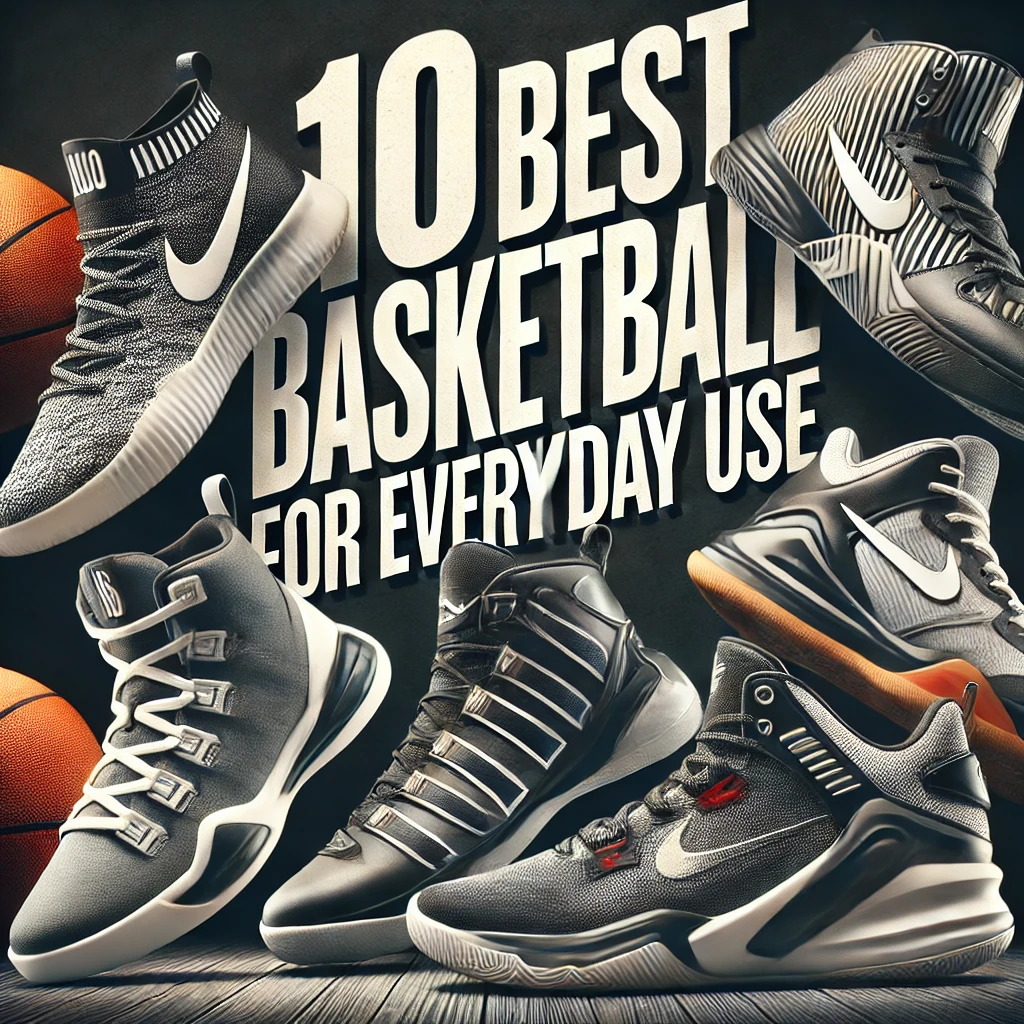 10 best basketball shoes for lifestyle